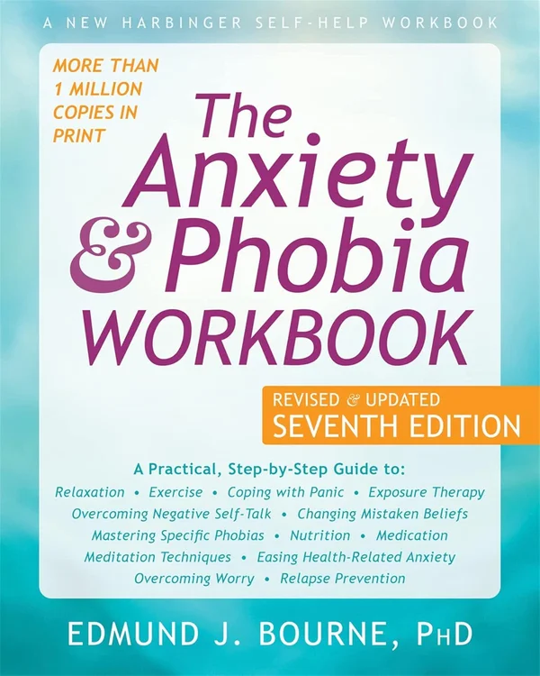 The Anxiety and Phobia Workbook by Edmund Bourne